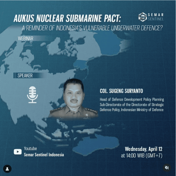 AUKUS Nuclear Submarine Pact: A Reminder of Indonesia’s Vulnerable Underwater Defence?