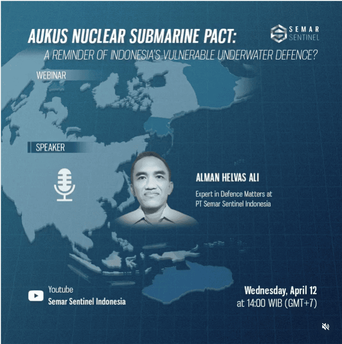 AUKUS Nuclear Submarine Pact: A Reminder of Indonesia’s Vulnerable Underwater Defence?